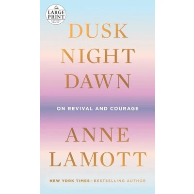 Image of Dusk, Night, Dawn: On Revival and Courage (Random House Large Print)
