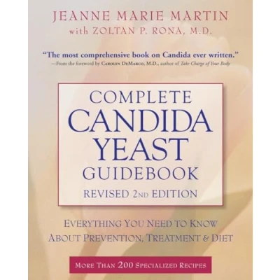 Image of Complete Candida Yeast Guidebook, Revised 2nd Edition: Everything You Need to Know About Prevention, Treatment &amp; Diet