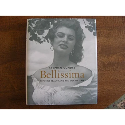 Image of Bellissima: feminine beauty and the idea of Italy