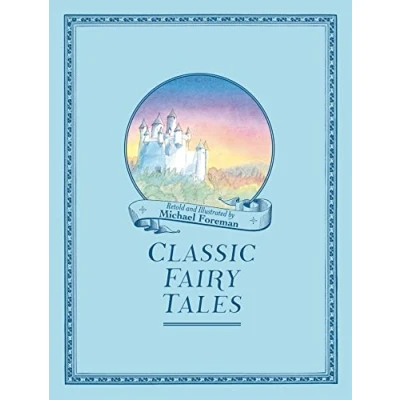 Image of Michael Foreman&#039;s Classic Fairy Tales