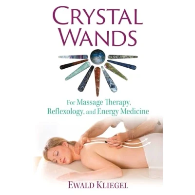 Image of Crystal Wands: For Massage Therapy, Reflexology, and Energy Medicine