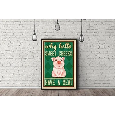 Image of BCTS Why Hello Sweet Cheeks Have A Seat Poster Funny Pig Piggy Cute Lover Quote Animal Farm Decor Metal Sign 12x16 inch