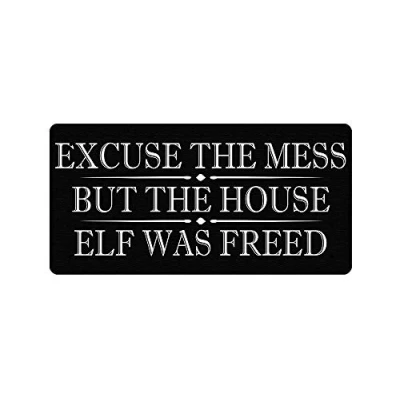 Image of McMug Excuse The Mess But House Elf Was Freed Metal Sign, Decorative 200mm x 100mm