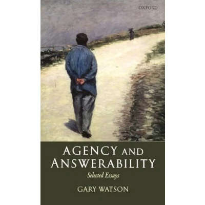 Image of Agency and Answerability: Selected Essays