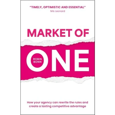 Image of Market of One: How your agency can rewrite the rules and create a lasting competitive advantage