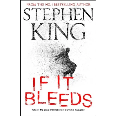 Image of If It Bleeds: a stand alone sequel to The No. 1 bestseller Outsider, plus three irresistible novellas (Holly Gibney, 2)