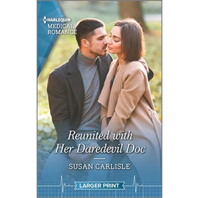 Image of Reunited With Her Daredevil Doc (Harlequin Medical Romance, 1164)