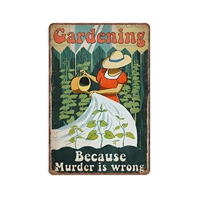 Image of DAIERCY Gardening Because Murder Is Wrong Things, Tin Signs Funny Vintage Metal Sign Plaqu Poster Wall Art Pub Bar Kitchen Garden Bathroom Home Decor, 140x200 mm