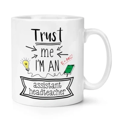 Image of Trust Me I&#039;m an Assistant Headteacher 10oz Mug Cup