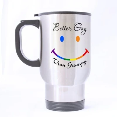 Image of Top Funny Gay Coffee Mug Better Than Grumpy Theme 100% Stainless Steel Material Travel Mugs 14oz sizes