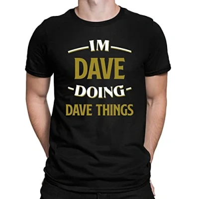 Image of I&#039;m Dave Doing Things Funny Slogan Mens T Shirt Black (XL)