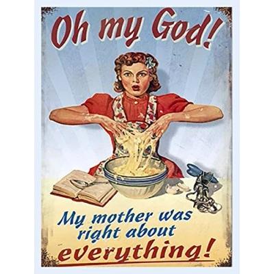 Image of Shawprint OH MY GOD MOTHER WAS RIGHT ABOUT EVERYTHING RETRO METAL FRIDGE MAGNET 100MM X 75MM (1839F)