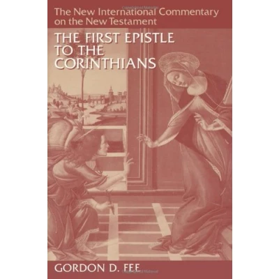 Image of By Gordon D. Fee First Epistle to the Corinthians (The New international commentary on Testament) (2nd Revised edition)