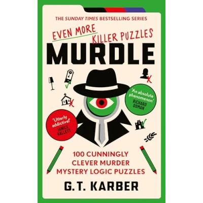 Image of Murdle: Even More Killer Puzzles: THE SUNDAY TIMES BESTSELLING SERIES: 100 Cunningly Clever Murder Mystery Logic Puzzles (Murdle Puzzle Series)