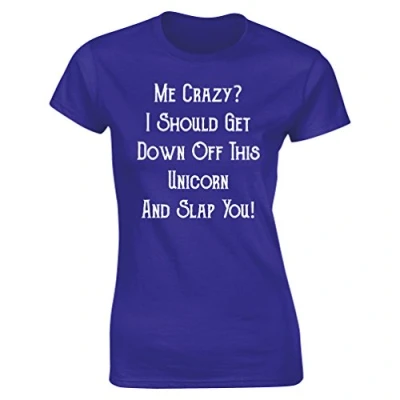 Image of Womens Me Crazy ? I Should Get Down Off This Unicorn Funny Slogan T Shirt Purple Cobalt UK 16 18 (Plus Size XL)