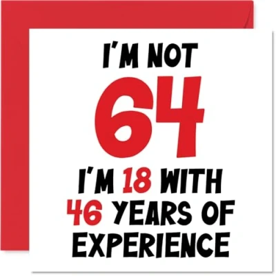 Image of 64th Birthday Card for Women Men Not 64 I&#039;m 18 With 46 Years Experience Funny Sixty Four Fourth Happy Mum Dad Grandad Grandma Nan, 145mm x Humour Joke Greeting Cards