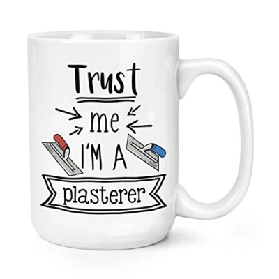 Image of Trust Me I&#039;m A Plasterer 15oz Large Mug Cup