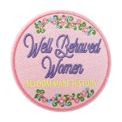 Image of Iron on Patch Well Behaved Women Feminism Patches, Embroidery Patch, Flowers ironable Girl Power Badges Finally Home