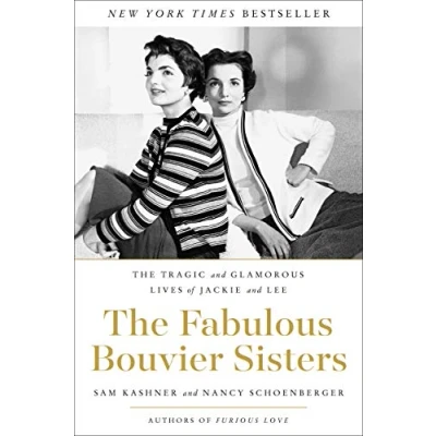 Image of The Fabulous Bouvier Sisters: Tragic and Glamorous Lives of Jackie Lee