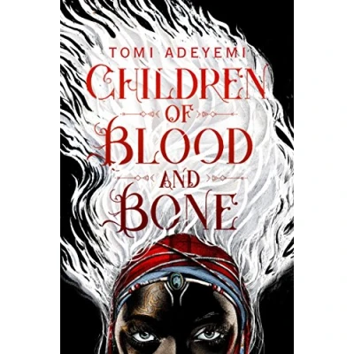 Image of Children of Blood and Bone: A West African inspired YA Fantasy, Filled with Dark Magic