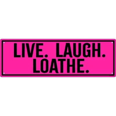 Image of Grindstore Live. Laugh. Loathe. Slim Tin Sign Pink 30.5x10.1cm