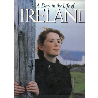 Image of A Day in the Life of Ireland: Photographed by 75 World&#039;s Leading Photojournalists on One Day, May 17, 1991