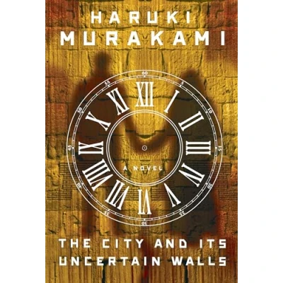 Image of the City and Its Uncertain Walls: new novel from Sunday Times bestselling author of Norwegian Wood