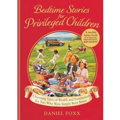 Image of Bedtime Stories for Privileged Children: Charming Tales of Wealth and Entitlement Tots Who Were Simply Born Better