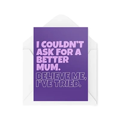 Image of Funny Novelty Greeting Cards I Couldn&#039;t Ask For A Better Mum Birthday Mother Mother&#039;s Day Mummy Banter Joke CBH1260