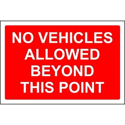Image of No vehicles allowed beyond this point safety sign 3mm Aluminium 600mm x 400mm