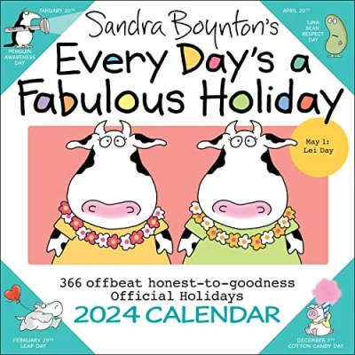 Image of Sandra Boynton&#039;s Every Day&#039;s a Fabulous Holiday 2024 Wall Calendar: 366 Offbeat Honest to goodness Official Holidays