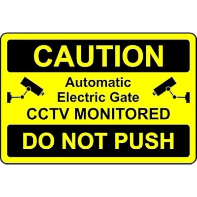 Image of Caution Automatic Electric gate CCTV do not Push Safety Sign 1mm Plastic (200mm x 150mm)