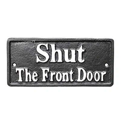 Image of Best Value Here Vintage Cast Iron Garden Gate Signs Metal Hand Painted Novelty Wall Mount Plaque BLACK WHITE (Shut The Front Door)