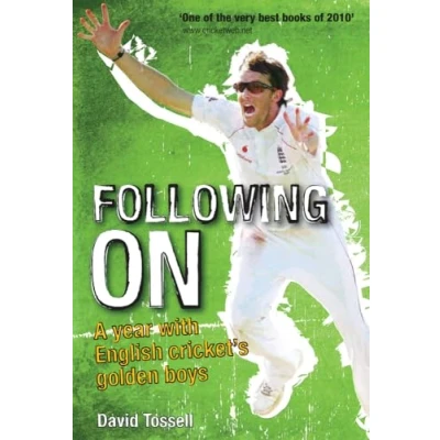 Image of Following on: A Year with English Cricket&#039;s Golden Boys