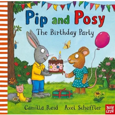 Image of Pip and Posy: The Birthday Party: A classic storybook about when things don&#039;t go to plan