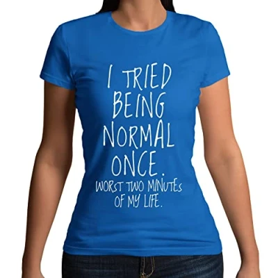 Image of Womens I Tried Being Normal Once Funny Slogan T Shirt Royal Blue UK 16 18 (Plus Size XL)