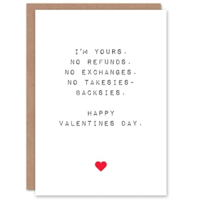 Image of Artery8 Valentines Day Greeting Card Fun Funny Humour Yours No Refunds Takesies Backsies For Him or Her Custom Personalised