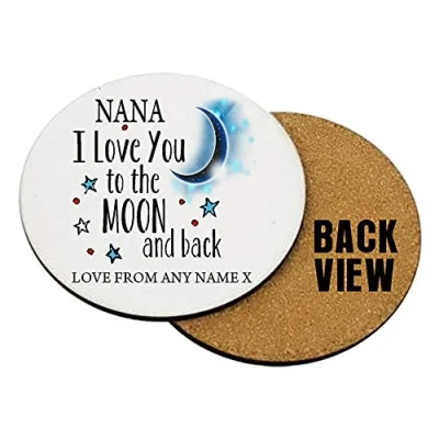 Image of Personalised Nana I Love You to The Moon and Back Coaster, Tableware, Drinks Office Desk Coffee Tea Coaster Birthday Present. (Round MDF)