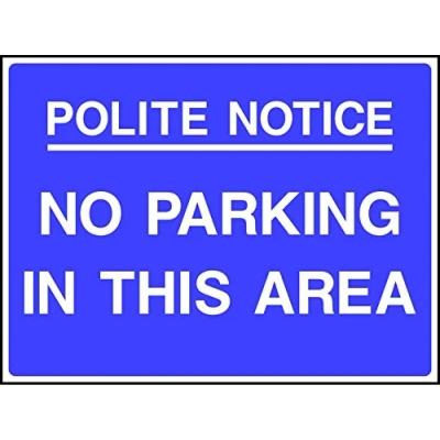 Image of Polite Notice No parking in this area Road Safety sign 3mm Aluminium 600mm x 400mm