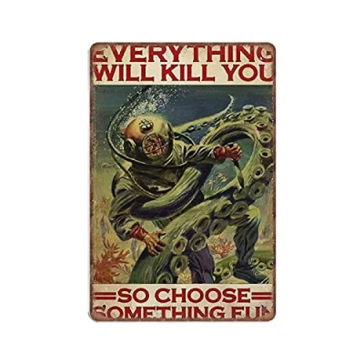Image of DAIERCY Divers And Octopus Everything Will Kill So You Choose Something Fun Tin Signs Funny Vintage Metal Sign Plaqu Poster Wall Art Pub Bar Kitchen Garden Bathroom Home Decor, 20X30 cm