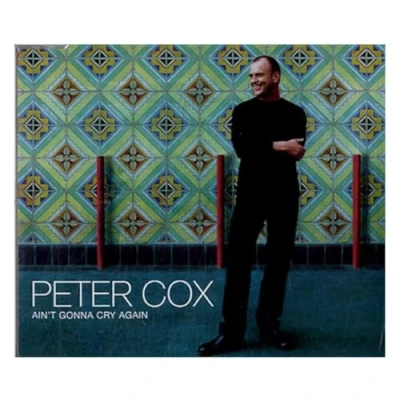 Image of Peter Cox Ain&#039;t Gonna Cry Again 1997 UK CD single CDCHS5056