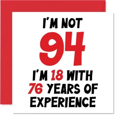 Image of 94th Birthday Card for Women Men Not 94 I&#039;m 18 With 76 Years Experience Funny Ninety Four Fourth Happy Mum Dad Great Grandad Nan, 145mm x Humour Joke Greeting Cards