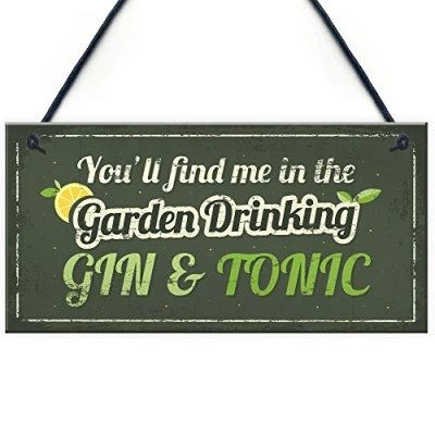 Image of RED OCEAN In The Garden Drinking Gin Funny Alcohol &amp; Tonic Shed Plaque Man Cave Sign Friendship Gift