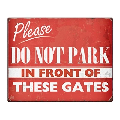 Image of Duke Gifts Please do not park in front of these gates 8x10 Vintage style Metal Sign 228