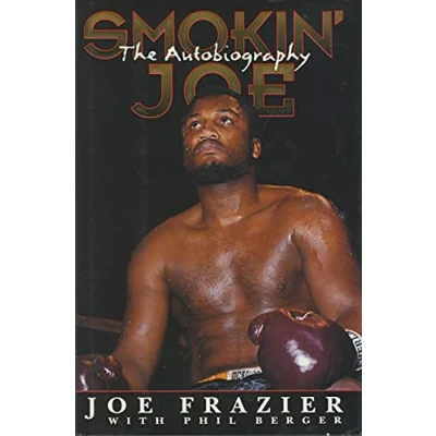 Image of Smokin&#039; Joe: the Autobiography of a Heavyweight Champion World, Joe Frazier