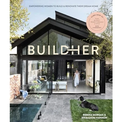 Image of BuildHer: A practical guide to building and renovating: Empowering women build &amp; renovate their dream home