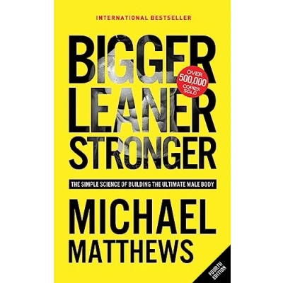 Image of Bigger Leaner Stronger: the Simple Science of Building Ultimate Male Body (The Stronger Series)