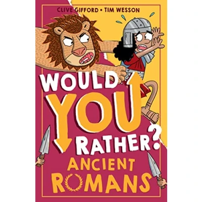 Image of would you Rather? Ancient Romans: A new illustrated children’s rather Book on history and the past: 3