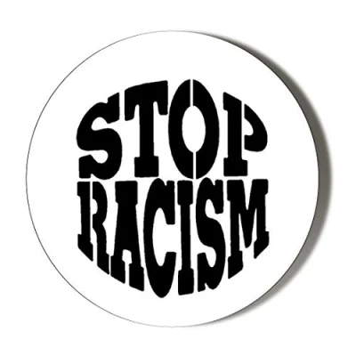 Image of Gift Insanity STOP RACISM BLACK 58mm Novelty Badge