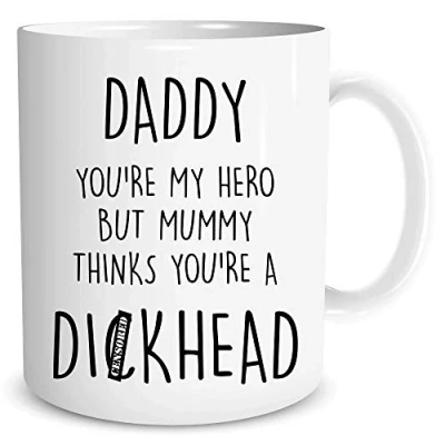 Image of Funny Novelty Mugs Rude Daddy You&#039;re My Hero But Mummy Thinks A D*ckhead Birthday Present for Dad Father&#039;s Day Gift Cup Joke Humour Banter WSDMUG1728